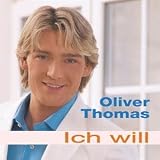 Ich Will - Oliver Thomas