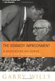 The Kennedy Imprisonment a Meditation on Power