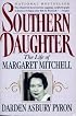 Southern Daughter: The Life of Margaret Mitchell