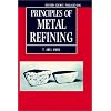 Principles of Metal Refining (Oxford Science Publications)