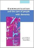 Communication And The Care Of People With Dementia