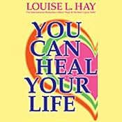 You Can Heal Your Life | [Louise L. Hay]