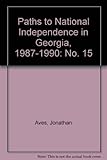Paths to national independence in Georgia, 1987-1990