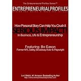 SERIOUS IMPACT! How Personal Story Can Help You Crush It in Business, Life & Entrepreneurship (The Entrepreneurial Profiles Series) ~ Lori Webb