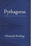 Pythagoras: His Life, Teaching, and Influence