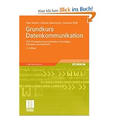 Grundkurs Datenkommunikation: TCP/IP-basierte Kommunikation: Grundlagen, Konzepte und Standards: TCP/IP-basierte Kommunikation: Grundlagen, Konzepte und Standards. Mit Online-Service