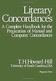 Literary concordances : a guide to the preparation of manual and computer concordances