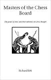 Masters of the Chess Board (Hardinge Simpole chess classics) by Richard Reti,M. Schwendemann