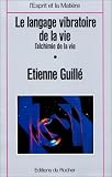 Le Langage vibratoire de la vie : L'Alchimie de la vie