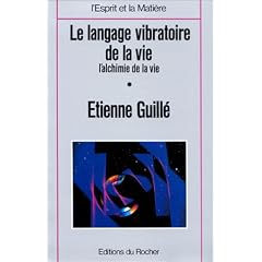 Le Langage vibratoire de la vie : L'Alchimie de la vie