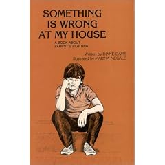 Something Is Wrong at My House: A Book About Parent's Fighting
