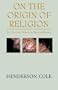 On the Origin of Religion