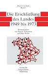 Produkt-Bild: Die Erschlie&szlig;ung des Landes 1949 bis 1973