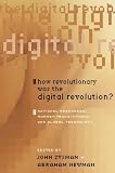 How Revolutionary Was the Digital Revolution?: National Responses, Market Transitions, And Global Technology (Innovation and Technology in the World Economy) (A BRIE/ETLA Project)