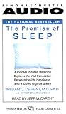 The Promise of Sleep: A Pioneer in Sleep Medicine Explores the Vital Connection Between Health, Happiness, and a Good Night's Sleep