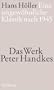 Eine ungew�hnliche Klassik nach 1945: Das Werk Peter Handkes