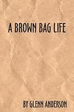 A Brown Bag Life