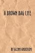 A Brown Bag Life