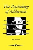 The Psychology of Addiction (Contemporary Psychology)