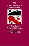 Kleine Philosophie der Passionen. Schuhe.