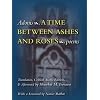A Time Between Ashes & Roses (Middle East Literature in Translation)