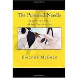 The Poisoned Needle: Suppressed Facts about Vaccination