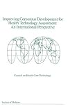 Improving Consensus Development for Health Technology Assessment: An International Perspective