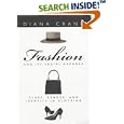 Fashion and Its Social Agendas: Class, Gender, and Identity in Clothing by Diana Crane