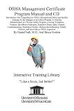 OSHA Management Certificate Program Manual and CD, Introductory But Comprehensive OSHA (Occupational Safety and Health) Training for the Manager of an ... Policies, and Surviving an OSHA Inspection
