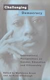 Challenging Democracy: International Perspectives on Gender, Education and Citizenship (Routledgefalmer)