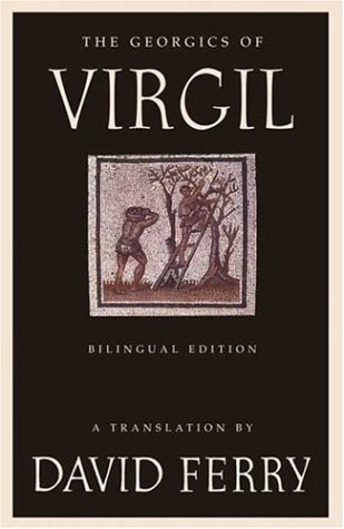 The Georgics of Virgil: Bilingual Edition