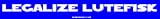 Legalize Lutefisk Bumper Sticker