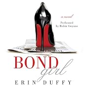 Bond Girl: A Novel | [Erin Duffy]