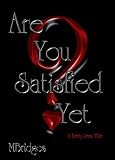 Are You Satisfied, Yet? (A Betty Jean Title)