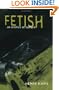 Fetish: An Erotics of Culture