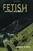 Fetish: An Erotics of Culture