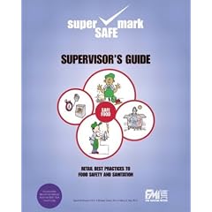 Retail Best Practices and Supervisor's Guide to Food Safety and Sanitation
