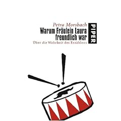 Warum Fr�ulein Laura freundlich war: �ber die Wahrheit des Erz�hlens