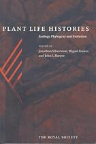 Plant Life Histories: Ecology, Phylogeny and Evolution