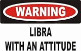 Warning: Libra with an attitude T-Shirt (Various Colors Available)