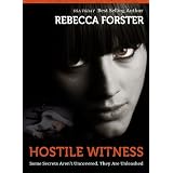 HOSTILE WITNESS (legal thriller, thriller) (The Witness Series,#1) ~ Rebecca Forster
