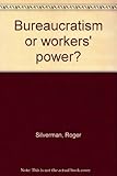 Bureaucratism or workers' power?