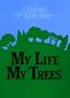 My Life My Trees