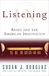 Listening in: Radio and American Imagination