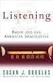 Listening in: Radio and American Imagination