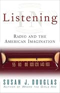 Listening in: Radio and American Imagination