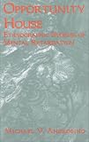 Opportunity House: Ethnographic Stories (Ethnographic Alternatives)