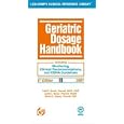 Geriatric Dosage Handbook: Including Monitoring, Clinical Recommendations, and OBRA Guidelines,... by Todd P. Semla, Judith L. Beizer, and Martin D. Higbee