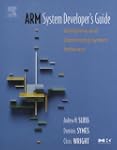 ARM System Developer's Guide: Designi...