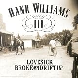 Lovestick, Broke And Driftin 